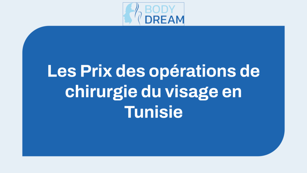Les Prix des opérations de chirurgie du visage en Tunisie (les Tarifs de tous les actes)