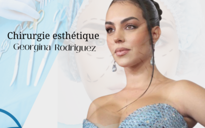 Georgina Rodriguez : Découvrez ses plus importantes chirurgies esthétiques et leur impact sur son apparence